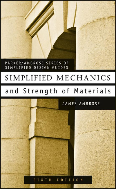 Simplified Mechanics & Strength of Materials for Architects and Builders