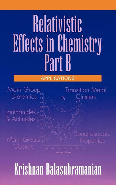 Relativistic Effects in Chemistry, Part B: Applications