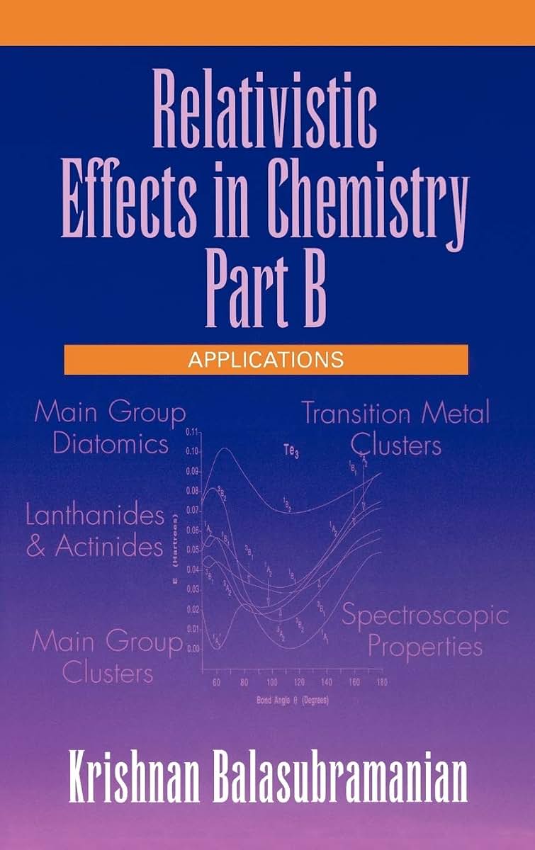 Relativistic Effects in Chemistry, Part B: Applications