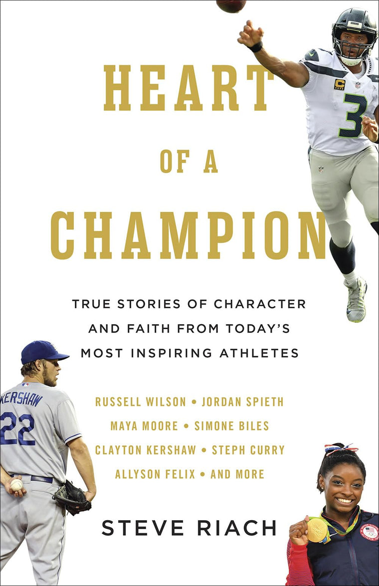 Heart of a Champion: True Stories of Character and Faith from Todays Most Inspiring Athletes