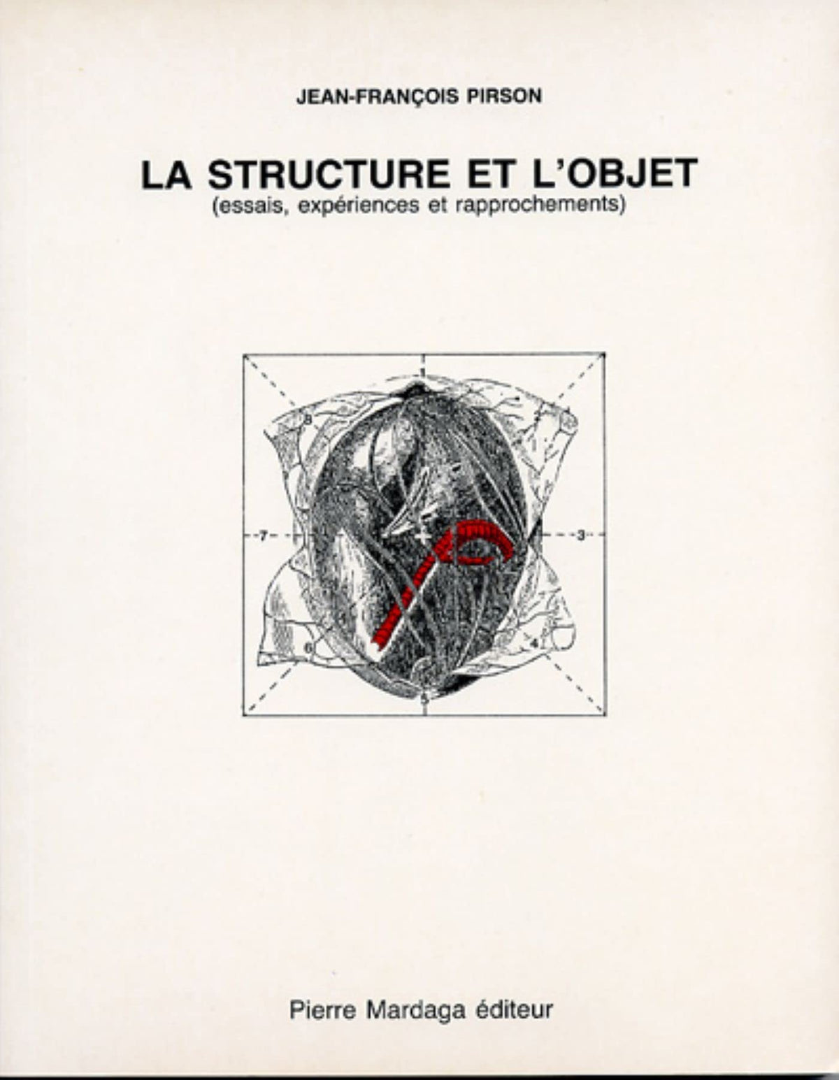 La structure et l'objet: Essais, expériences et rapprochements