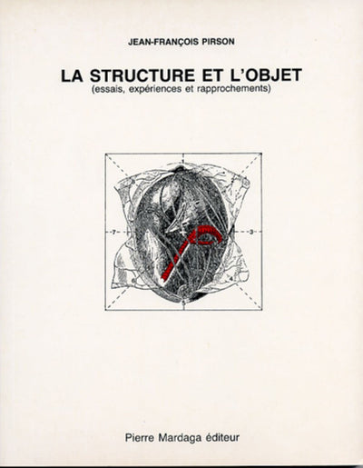 La structure et l'objet: Essais, expériences et rapprochements