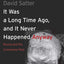 It Was a Long Time Ago, and It Never Happened Anyway: Russia and the Communist Past