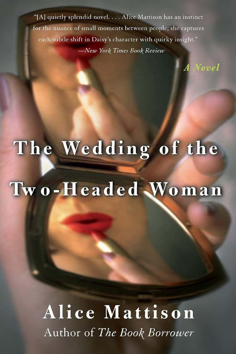 The Wedding of the Two-Headed Woman: A Novel