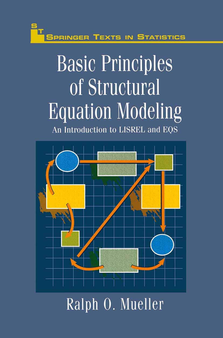 Basic Principles of Structural Equation Modeling: An Introduction to LISREL and EQS (Springer Texts in Statistics)