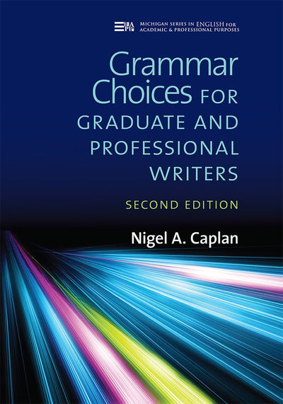 Grammar Choices for Graduate and Professional Writers, Second Edition (Michigan Series In English For Academic & Professional Purposes)