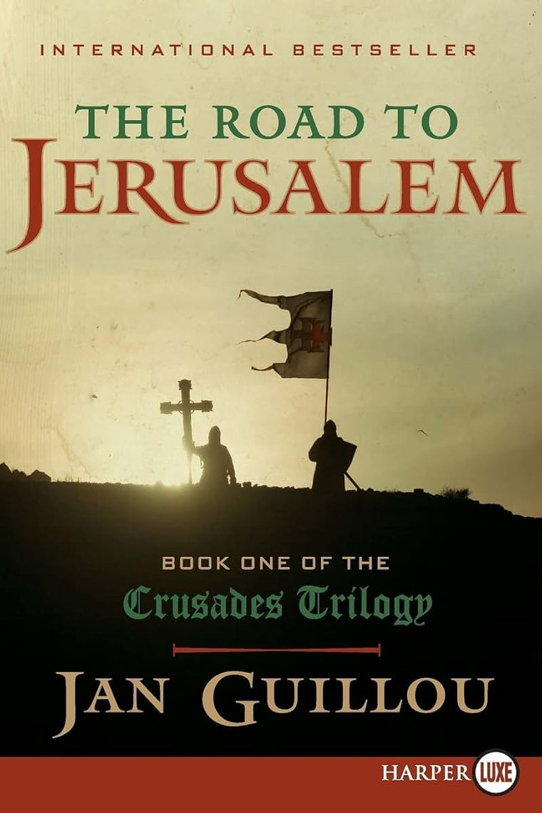 The Road to Jerusalem: Book One of the Crusades Trilogy (Crusades Trilogy, 1)