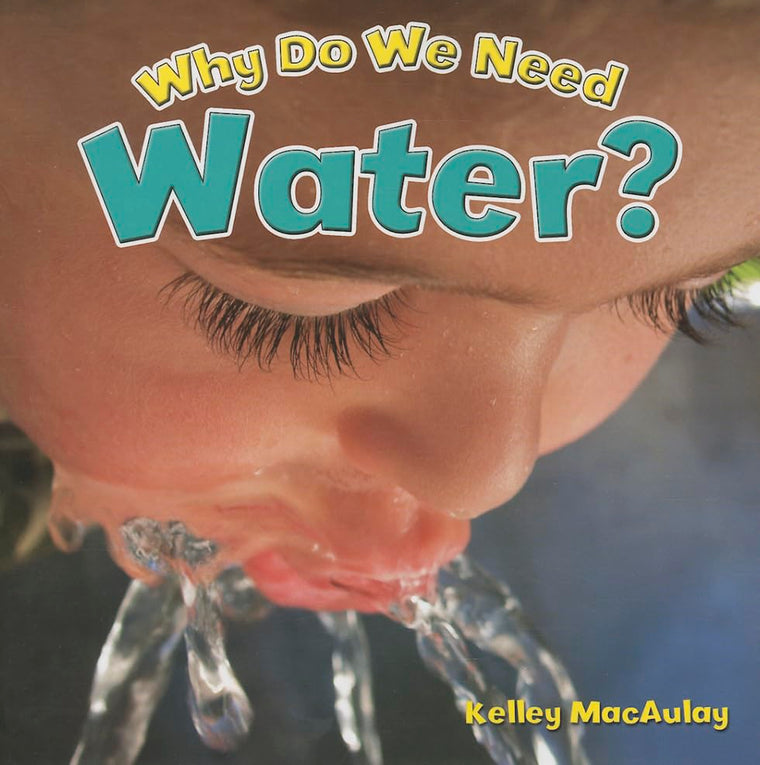 Why Do We Need Water? (Natural Resources Close-Up)