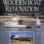 Wooden Boat Renovation: New Life for Old Boats Using Modern Methods