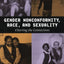 Gender Nonconformity, Race, and Sexuality: Charting the Connections