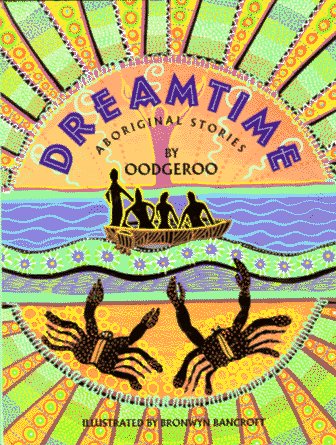 Dreamtime: Aboriginal Stories by Oodgeroo Nunukul