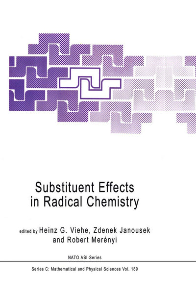 Substituent Effects in Radical Chemistry (Nato Science Series C:, 189)