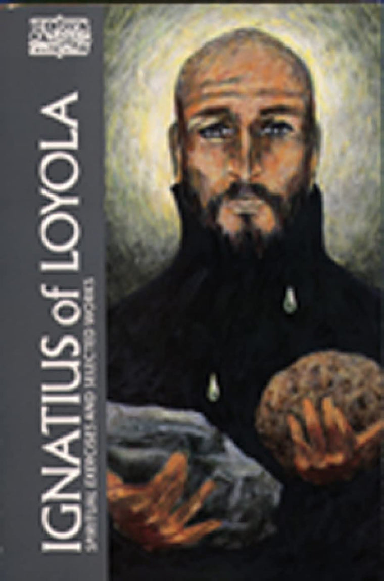 Ignatius of Loyola: Spiritual Exercises and Selected Works (Classics of Western Spirituality)