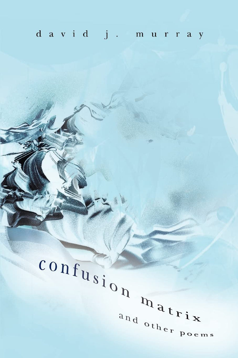 confusion matrix and other poems