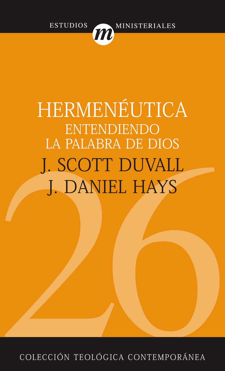 Hermenutica: Entendiendo la Palabra de Dios (Coleccin Teolgica Contempornea) (Spanish Edition)