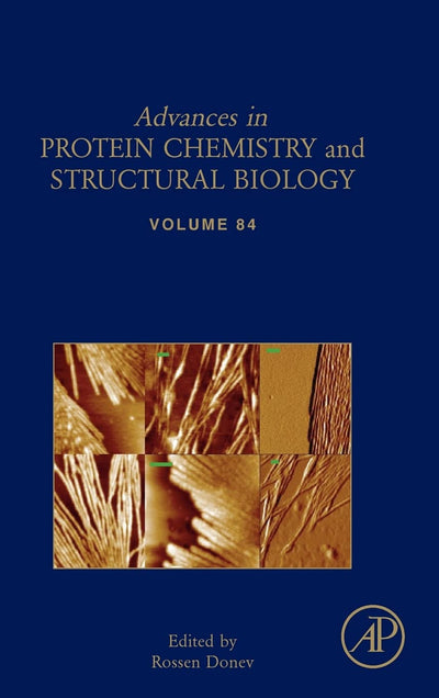 Advances in Protein Chemistry and Structural Biology (Volume 84)