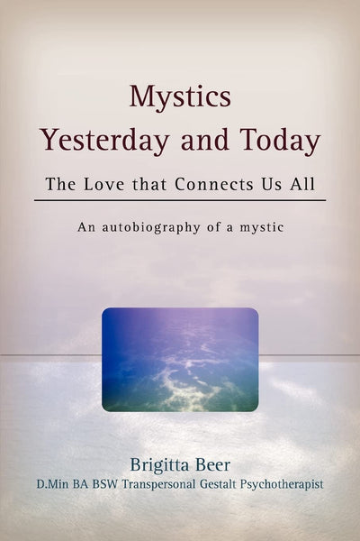Mystics Yesterday and Today: The Love that Connects Us All