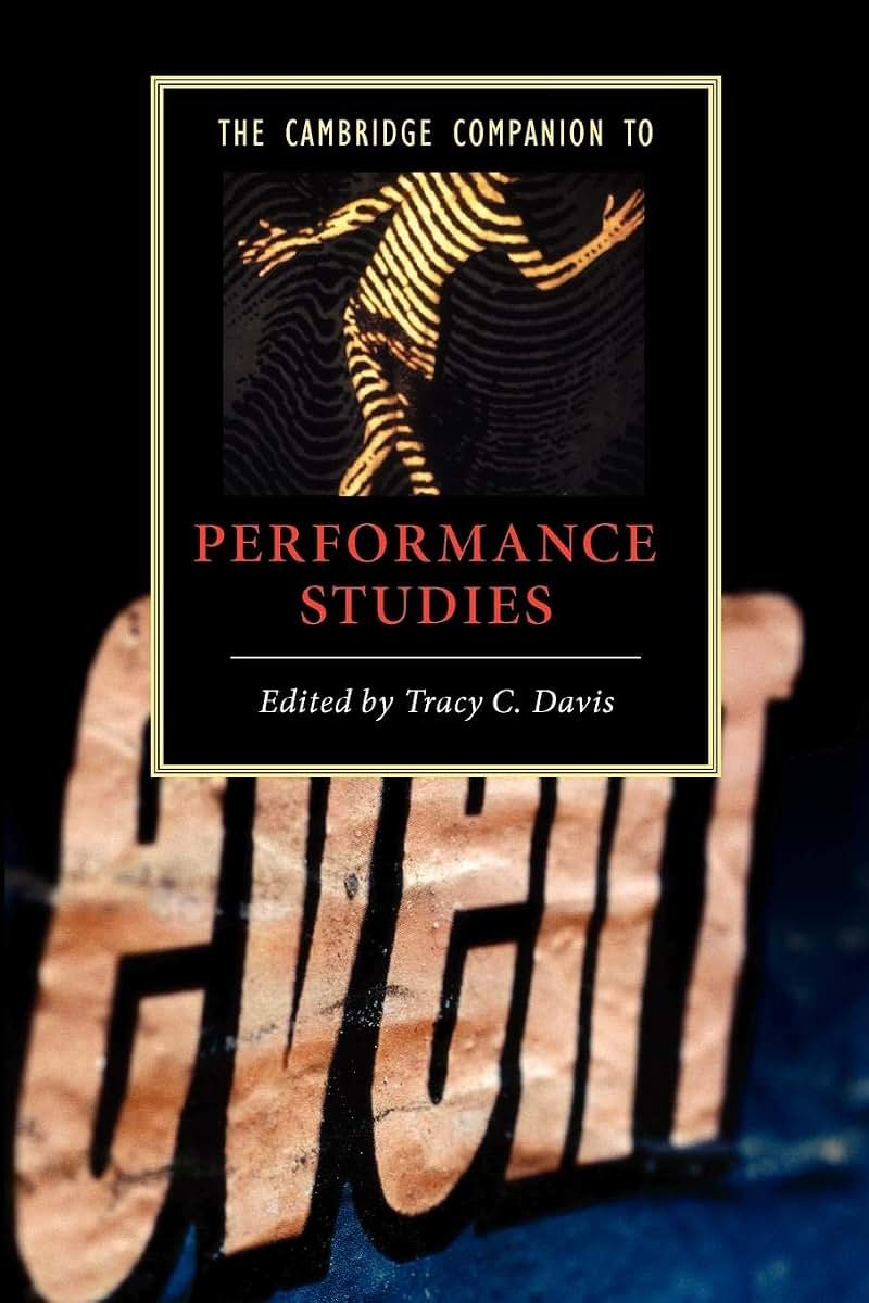 The Cambridge Companion to Performance Studies (Cambridge Companions to Literature)