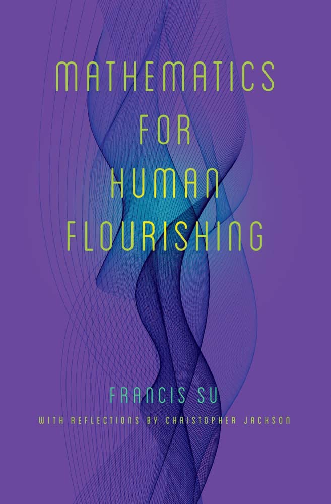 Mathematics for Human Flourishing by Su, Francis