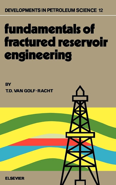 Fundamentals of Fractured Reservoir Engineering (Volume 12) (Developments in Petroleum Science, Volume 12)
