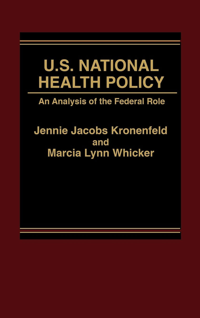 U.S. National Health Policy: An Analysis of the Federal Role