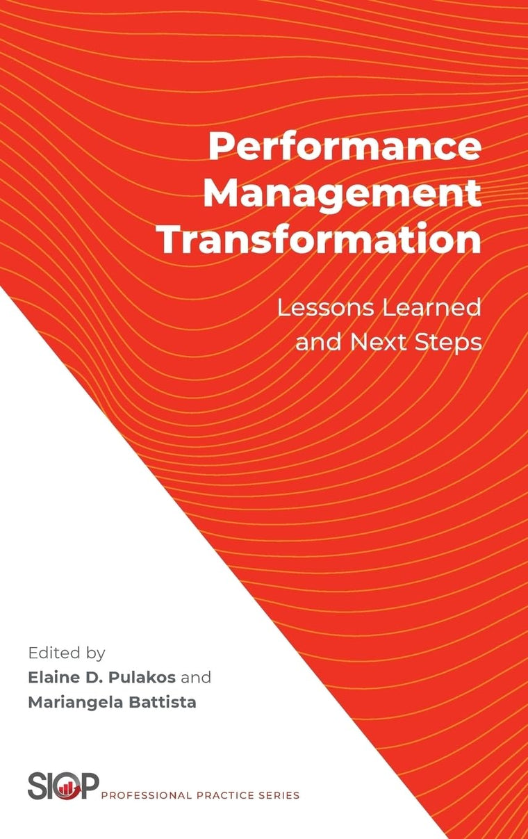 Performance Management Transformation: Lessons Learned and Next Steps (The Society for Industrial and Organizational Psychology Professional Practice Series)
