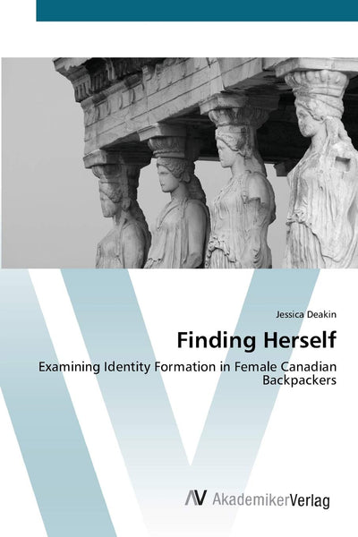 Finding Herself: Examining Identity Formation in Female Canadian Backpackers