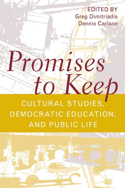 Promises to Keep (Social Theory, Education, and Cultural Change)