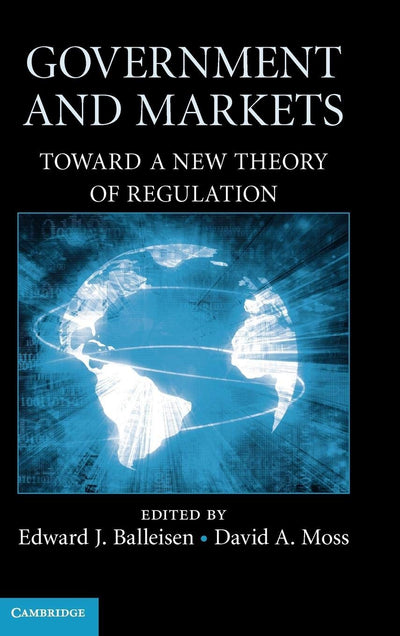 Government and Markets: Toward a New Theory of Regulation