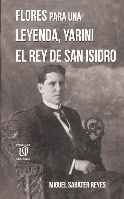 Flores para una leyenda: Yarini, el Rey de San Isidro (Narrativa) (Spanish Edition)