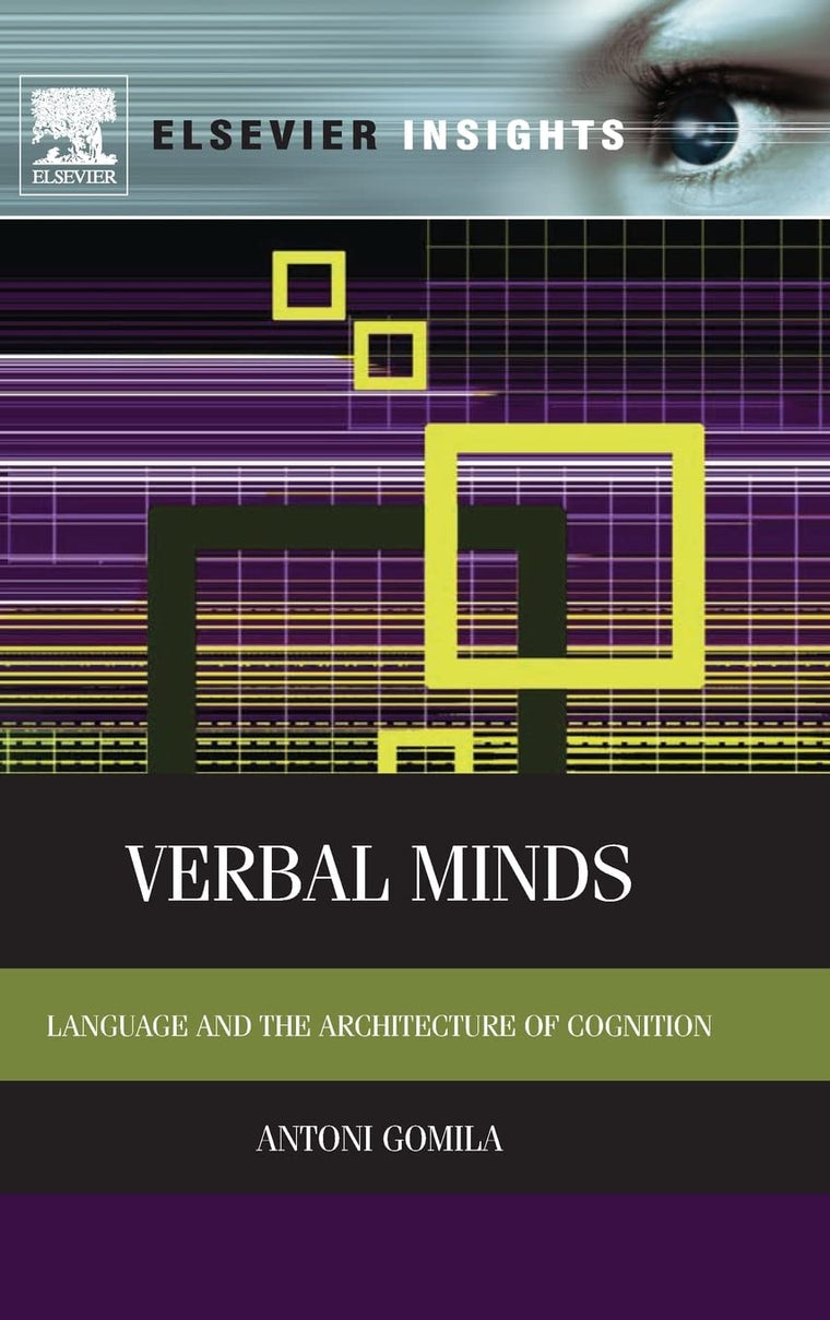 Verbal Minds: Language and the Architecture of Cognition (Elsevier Insights)