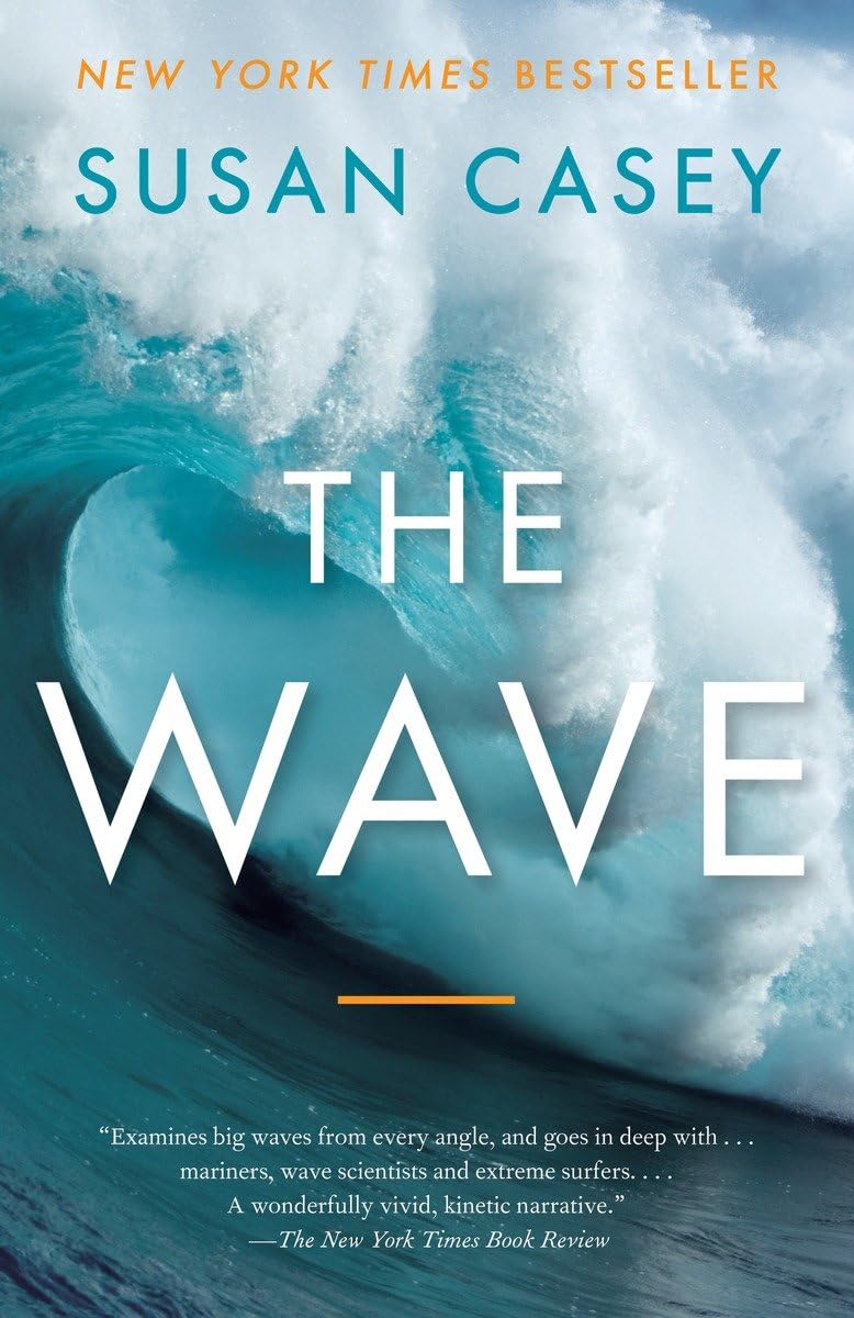 The Wave: In Pursuit of the Rogues, Freaks, and Giants of th