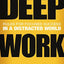 Deep Work: Rules for Focused Success in a Distracted World
