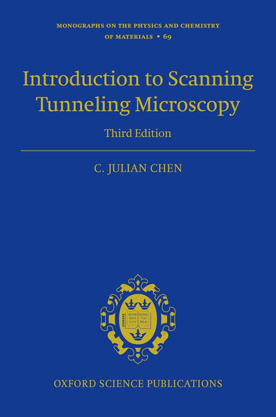 Introduction to Scanning Tunneling Microscopy Third Edition (Monographs on the Physics and Chemistry of Materials)