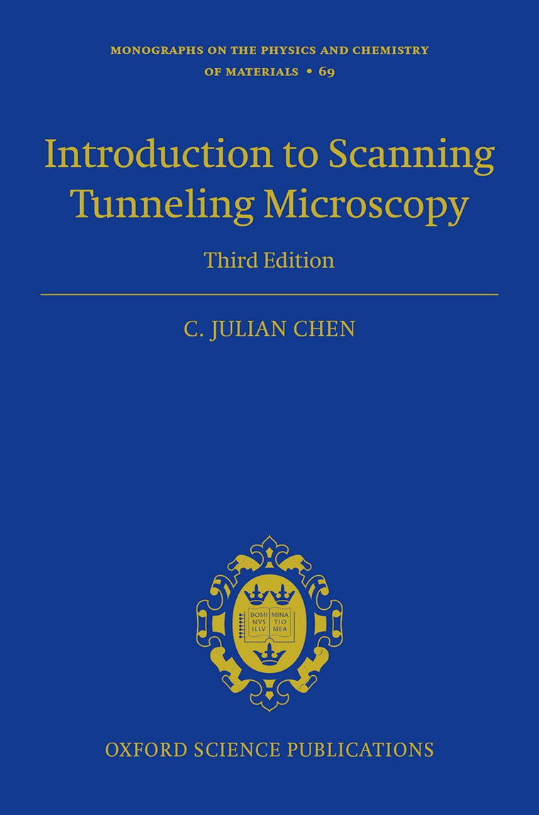 Introduction to Scanning Tunneling Microscopy Third Edition (Monographs on the Physics and Chemistry of Materials)