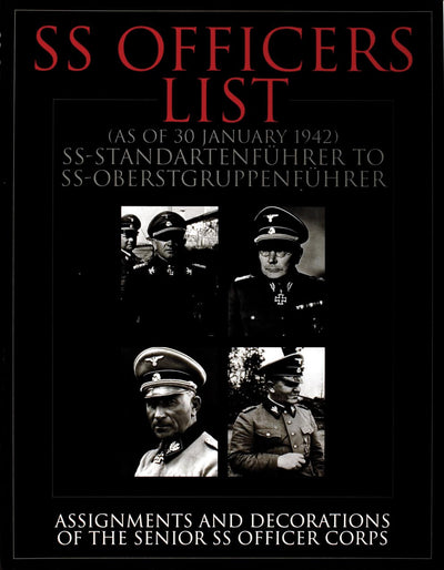 SS Officers List: SS-Standartenfuehrer to SS-Oberstgruppenfuehrer Assignments & Decorations of the Senior SS Officer Corps (Schiffer Military History)