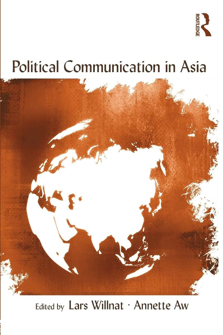 Political Communication in Asia (Routledge Communication Series)