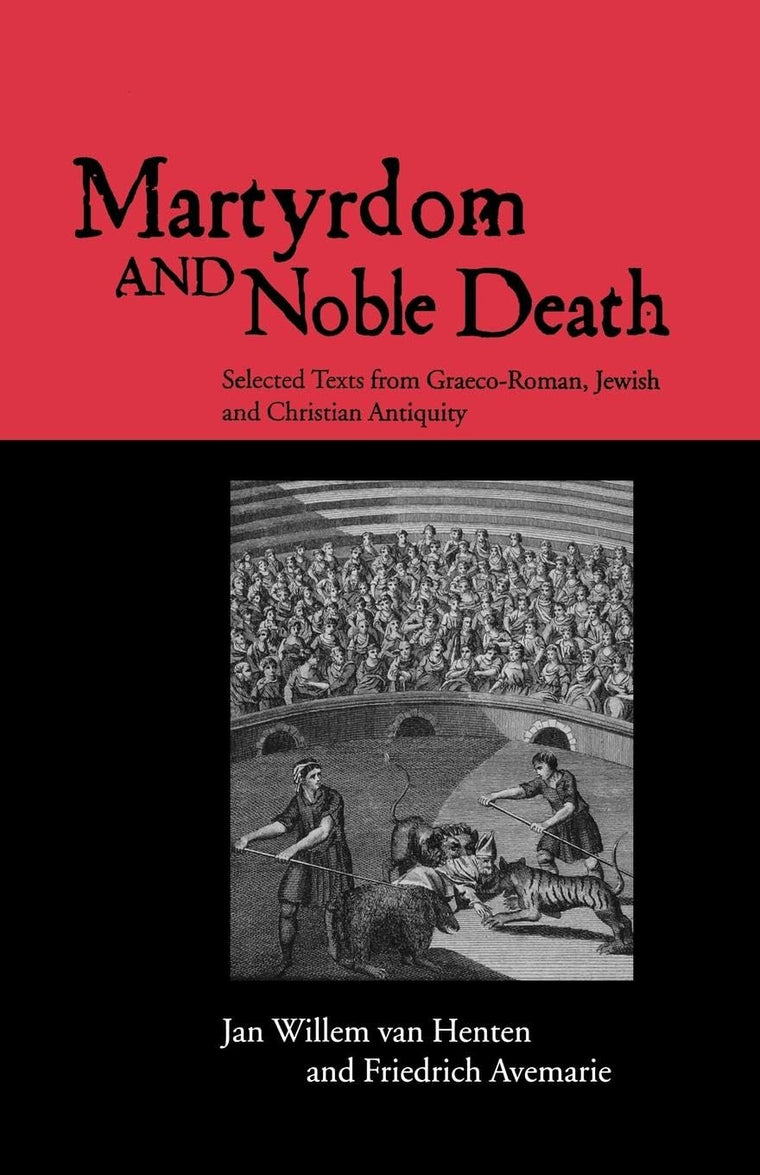 Martyrdom and Noble Death (The Context of Early Christianity)