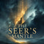 The Seers Mantle: Embracing Your Calling With Eyes That See Beyond the Natural (Becoming A Prophetic Seer)