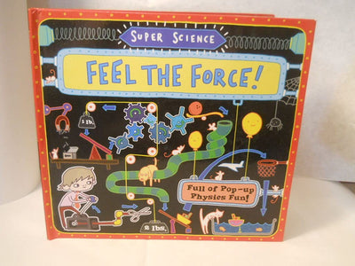 Super Science: Feel the Force!: Full of Pop-Up Physics Fun