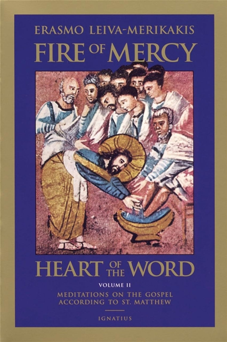 Fire of Mercy, Heart of the Word: Meditations on the Gospel According to St. Matthew (Volume 2)