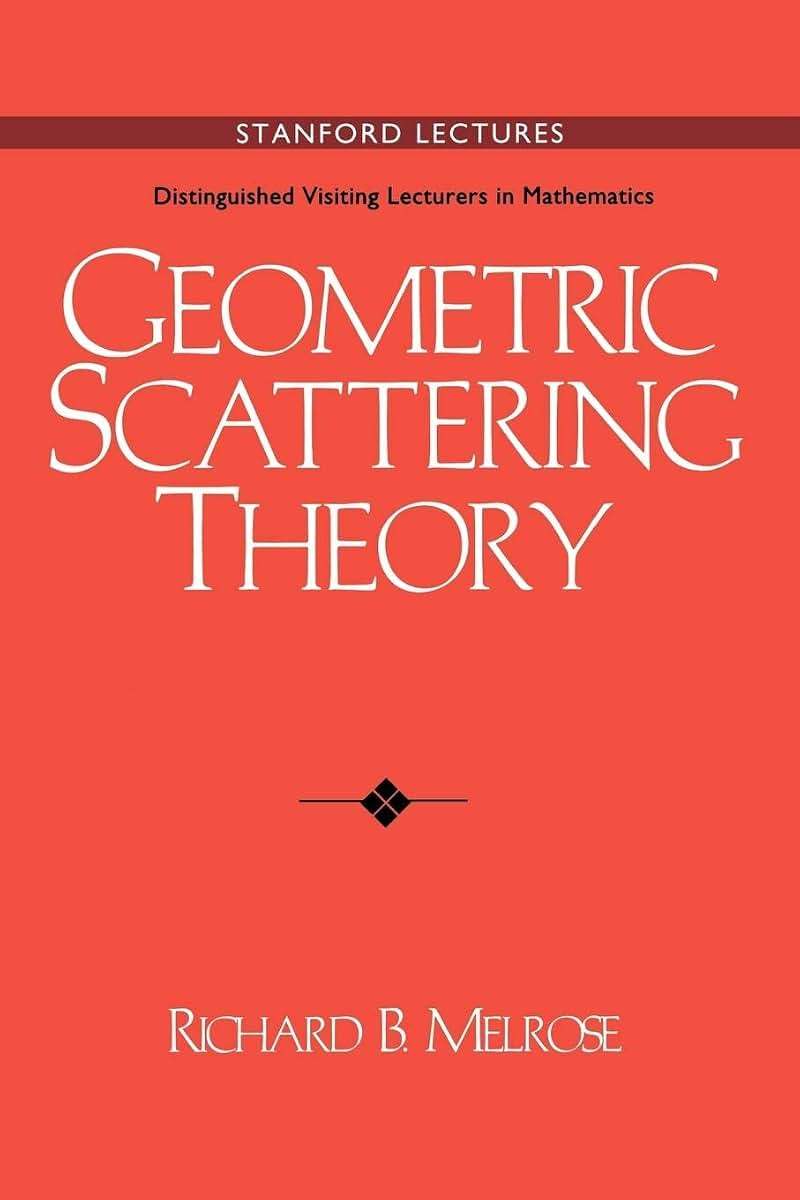 Geometric Scattering Theory (Stanford Lectures: Distinguished Visiting Lecturers in Mathematics, Series Number 1)