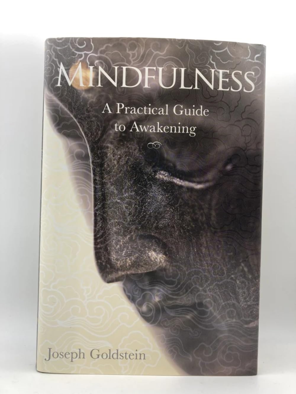 Mindfulness: A Practical Guide to Awakening by Goldstein, Jo
