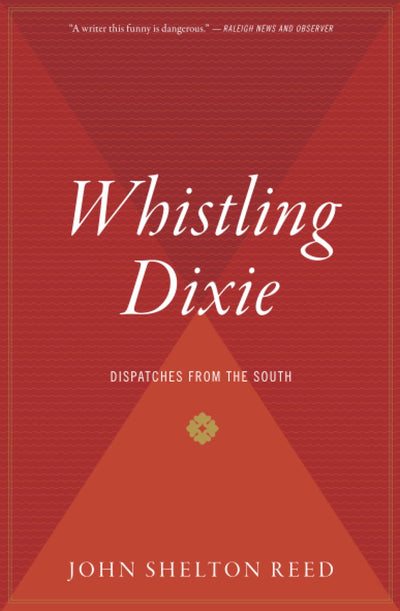 Whistling Dixie: Dispatches from the South