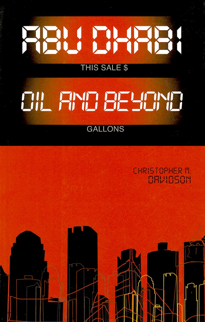 Abu Dhabi: Oil and Beyond (Power and Politics in the Gulf) b