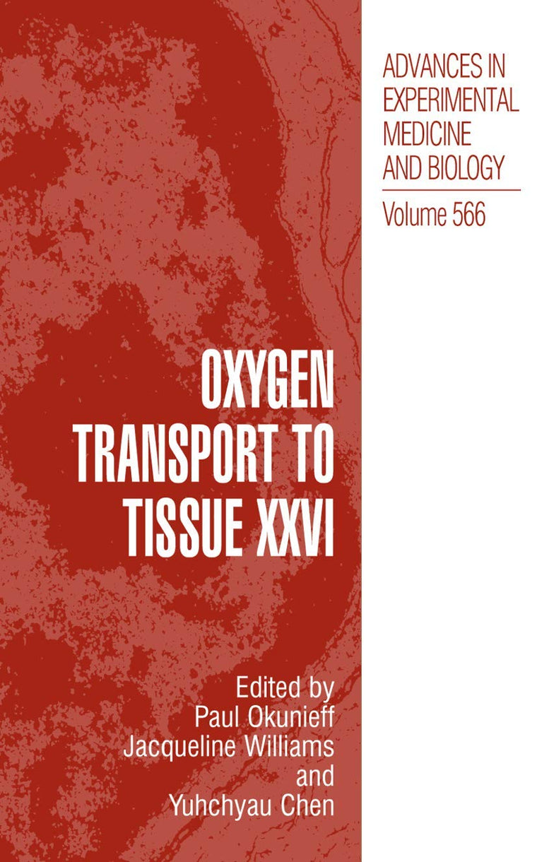 Oxygen Transport to Tissue XXVI (Advances in Experimental Medicine and Biology, 566)