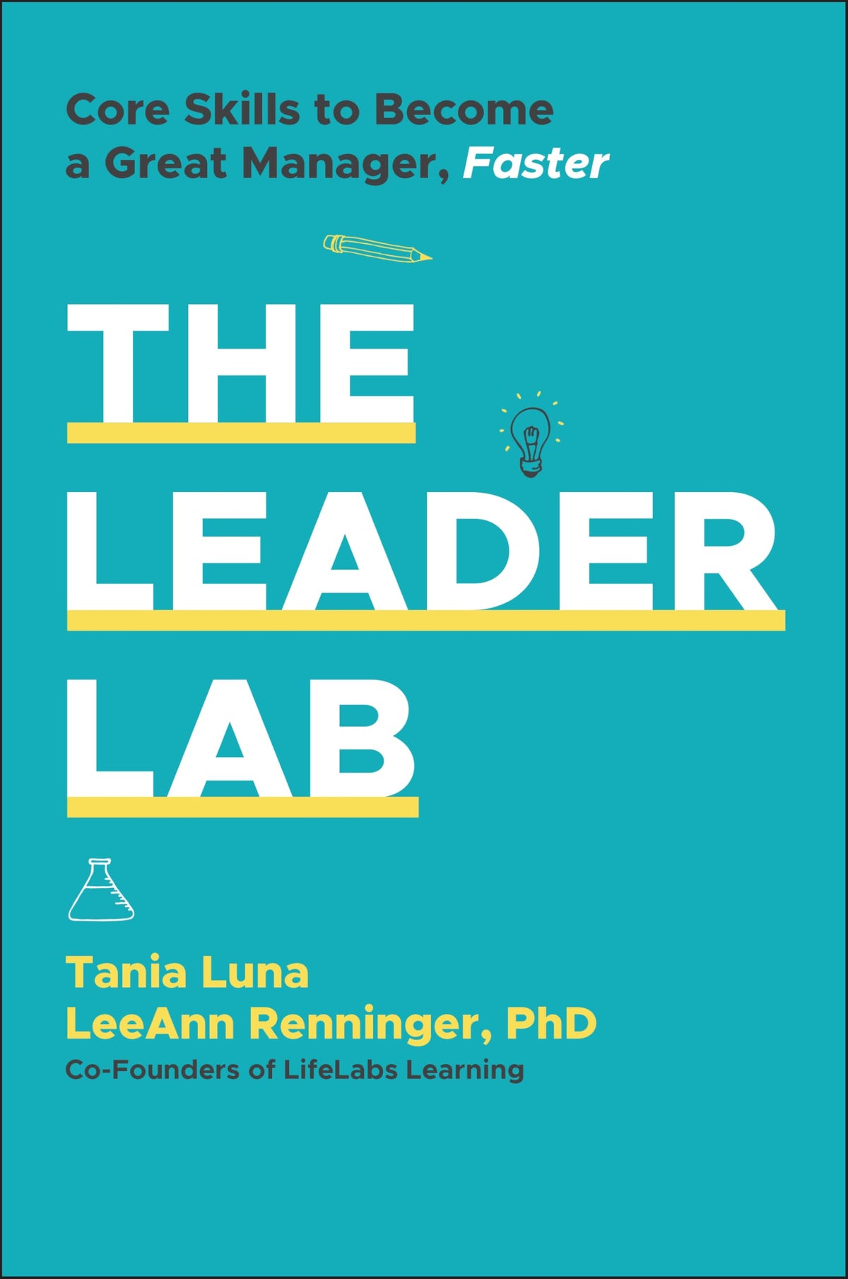 The Leader Lab: Core Skills to Become a Great Manager, Faster