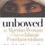 Unbowed: An Algerian Woman Confronts Islamic Fundamentalism (Critical Authors and Issues)