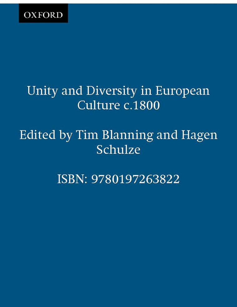 Unity and Diversity in European Culture c.1800 (Proceedings of the British Academy)