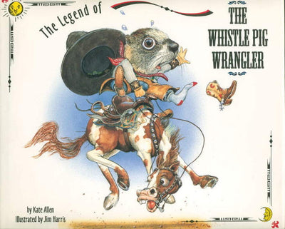 The Legend of the Whistle Pig Wrangler